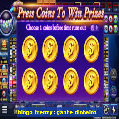 bingo frenzy: ganhe dinheiro